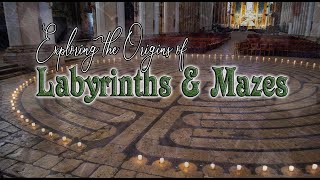 Exploring the Origins of Labyrinths and Mazes [upl. by Phelgen]