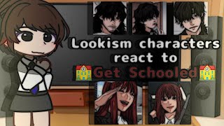 Lookism characters react to 🏫Get Schooled🏫 [upl. by Artenal]