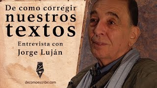 Perfeccionar cómo escribir un cuento corto o una novela l ¿Cómo ser escritor l Con Jorge Luján [upl. by Aicenra]