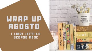 WRAP UP di Agosto  I libri che ho letto lo scorso mese [upl. by Portie]