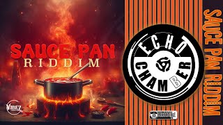 Sauce Pan Riddim Mix  Echo Chamber [upl. by Yojenitsirk]