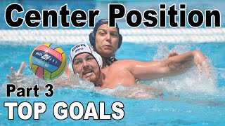 CENTER POSITION Water Polo Top Goals ● Part 3 [upl. by Lezti]