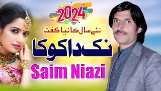 Nak Da Koka  نک دا کوک  Tappay Mahiye  Saim Niazi  Saraiki Punjabi Song  Saim Niazi Official [upl. by Etnaid886]