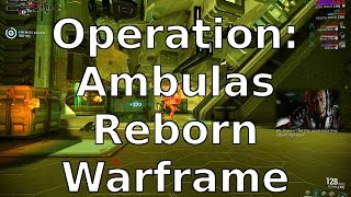 Operation Ambulas Reborn Warframe [upl. by Nayab310]