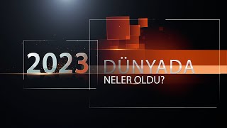 Dünyada 2023 böyle geçti İşte gün gün yaşanan önemli olaylar  2023 Almanak [upl. by Aniri]