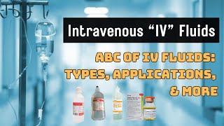 The ABCs of IV Fluids Types Applications and More  Normal Saline Ringer Lactated 5 Dextrose [upl. by Lirret]