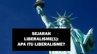 Sejarah Liberalisme1 Apa itu Liberalisme [upl. by Alfonso882]