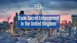 JONES DAY PRESENTS® Trade Secret Enforcement in the United Kingdom [upl. by Tabor]