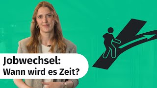 Jobwechsel Wann ist der richtige Zeitpunkt und worauf solltest Du achten [upl. by Courcy]