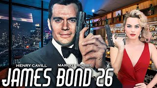 BOND 26 Teaser 2024 With Margot Robbie amp Henry Cavill [upl. by Hardan155]