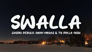 Jason Derulo  Swalla Lyrics feat Nicki Minaj amp Ty Dolla ign [upl. by Hepza]