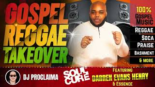 GOSPEL REGGAE  Darren Evans Henry amp Essence  Gospel Reggae Takeover  DJ Proclaima  100 Gospel [upl. by Booth]