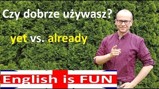 Yet vs Already  Czy na pewno dobrze używasz  Angielski [upl. by Dlorad]