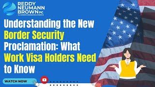 Understanding the New Border Security Proclamation What Work Visa Holders Need to Know [upl. by Killy]