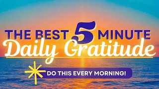 Best Morning Gratitude  5 Minute Gratitude Affirmations Meditation [upl. by Eiroj]