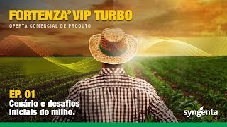 Fortenza® Vip Turbo Cenário e desafios iniciais do milho  Ep 01 [upl. by Orelu]