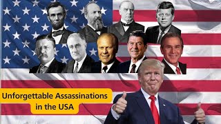 Unforgettable Assassinations in the USA Attacks on 10 Presidents [upl. by Corabel]