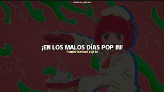 POP IN 2  Oshi no ko S2  New B komachi  Sub Español • Romaji  AMV ‼️ [upl. by Aleekahs889]