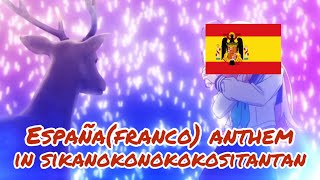 EspañaFranco anthem in sikanokonokokositantan [upl. by Airdnekal]