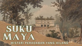 Peradaban Maya  Misteri Peradaban Yang Hilang [upl. by Waring]