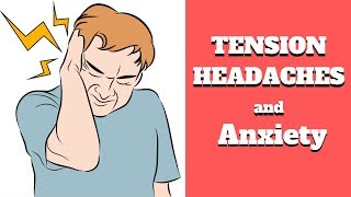 ANXIETY and TENSION HEADACHES  Explained amp How You find Relief [upl. by Blaze]