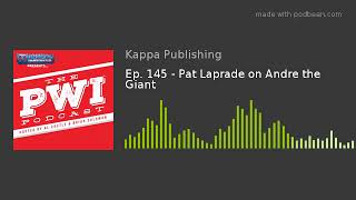 Ep 145  Pat Laprade on Andre the Giant [upl. by Clayton]