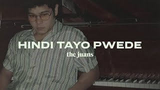 HINDI TAYO PWEDE  THE JUANS [upl. by Marline]