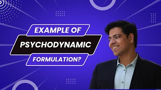 Case Example of Psychodynamic Formulation  Psychodynamic Therapy [upl. by Noyar]