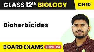 Bioherbicides  Microbes in Human Welfare  Class 12 Biology Chapter 10 NCERTNEET 202223 [upl. by Nerte]