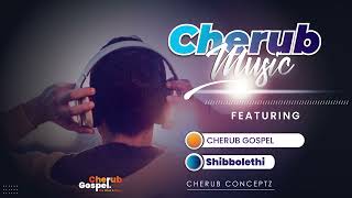 Shibbolethi by Cherub Gospel  Official Audio  2023 [upl. by Wavell]