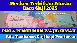 Menkeu Terbitkan Aturan Baru Gaji 2025 PNS amp PENSIUNAN WAJIB SIMAK Tambahan Gaji bagi Pensiunan [upl. by Nesaj]