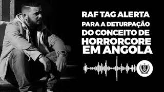 Raf Tag  alerta para a deturpação do conceito de Horrorcore em Angola Skit Company [upl. by Norreg]