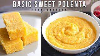 Basic SWEET Polenta Recipe [upl. by Zebaj]