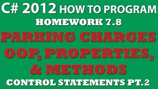 78 C Parking Charges  OOP Properties and Methods  Control Statements Pt1 [upl. by Ocsecnarf96]