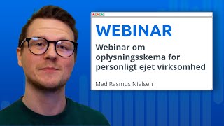 Webinar Oplysningsskema for personligt ejet virksomhed [upl. by Suirtemed148]