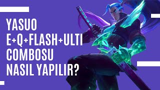 Yasuo E Q Flash Ulti Combosu nasıl yapılır  yasuo leagueoflegends flash combo proplayer [upl. by Auqinahs]