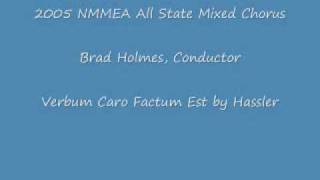 quotVerbum Caro Factum Estquot by Hans Leo Hassler2005 NMMEA AllState Mixed Chorus [upl. by Yeclek]