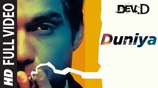 quotDuniya Full Video  Dev D  Ft Abhay Deol  Abhay Deol Mahi Gill Kalki Koechlin  Amit Trivedi [upl. by Hamer]