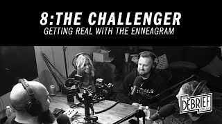 Episode 112  Getting Real with the Enneagram Eight  The Challenger [upl. by Eanram]