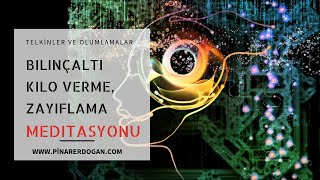 Bilinçaltı Kilo Verme Meditasyonu  Diyetsiz Zayıflama Olumlamaları [upl. by Champaigne]