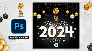 PHOTOSHOP TUTORIAL HAPPY NEW YEAR 2024 WALLPAPER  GREETING CARD  POSTER DESIGN [upl. by Josy32]