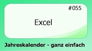 Excel 055 Jahreskalender  ganz einfach deutsch [upl. by Elleinnad]