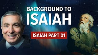 Isaiah Part 01  Background to Isaiah [upl. by Nuhsyar]