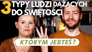 3 typy ludzi dążących do świętości  Którym jesteś [upl. by Scriven]