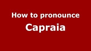 How to pronounce Capraia ItalianItaly  PronounceNamescom [upl. by Gabe685]