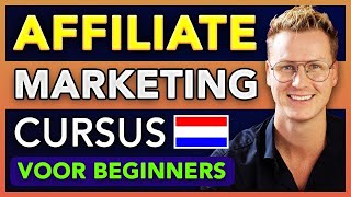 Affiliate Marketing Voor Beginners  Complete Cursus 🇳🇱 [upl. by Aillil782]