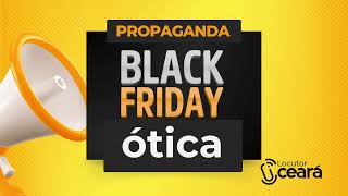 Chama 88 999612087  Ótica Black Friday  Locutor  Propaganda  Comercial  Vinheta  Gravação [upl. by Doughman]