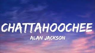 Alan Jackson  Chattahoochee Lyrics [upl. by Ng19]