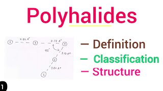 What are Polyhalides classification and Structure  simplified [upl. by Oremor]