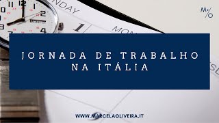 Como é a jornada de trabalho na Itália  Trabalho na Itália [upl. by Sheeree]